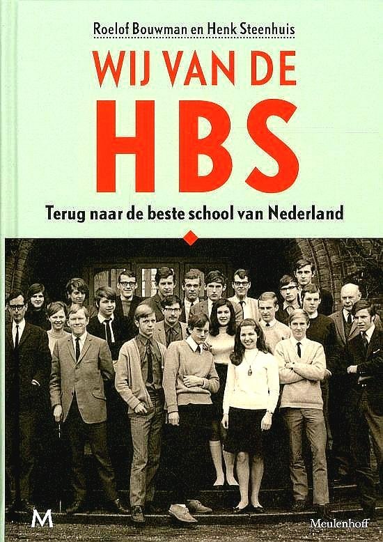 Bouwman , Roelof . & Henk Steenhuis . [ ISBN 9789029091312 ] 4119 ( Er zijn 2 pagina's van de IJmuiden Courant bij gevoegd . ) - Wij van de HBS . ( Terug naar de beste school van Nederland . )  Het eerste echte geschiedenisboek van de hbs, voor de lezers van Gouden jaren en De meisjes van Schoevers  Enkele honderdduizenden scholieren gingen tussen 1864 en 1974 naar de hbs, -