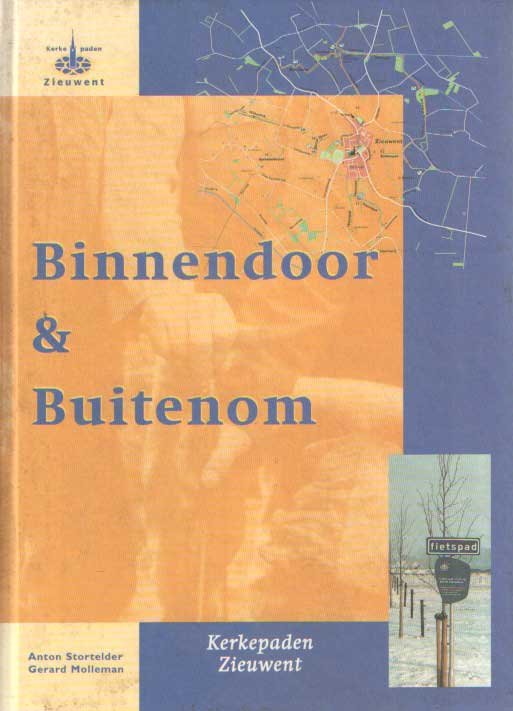 Stortelder, Anton & Gerard Molleman - Binnendoor en buitenom. Kerkepaden Zieuwent