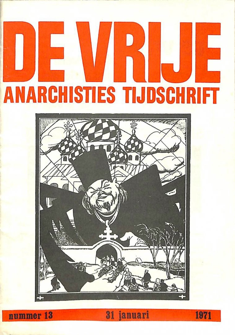 - De vrije. Anarchisties Tijdschrift. nr 13. 31 januari 1971