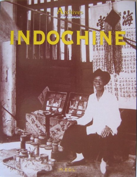 BORGÉ,J. & VIASNOFF,N. - Indochine archives des colonies