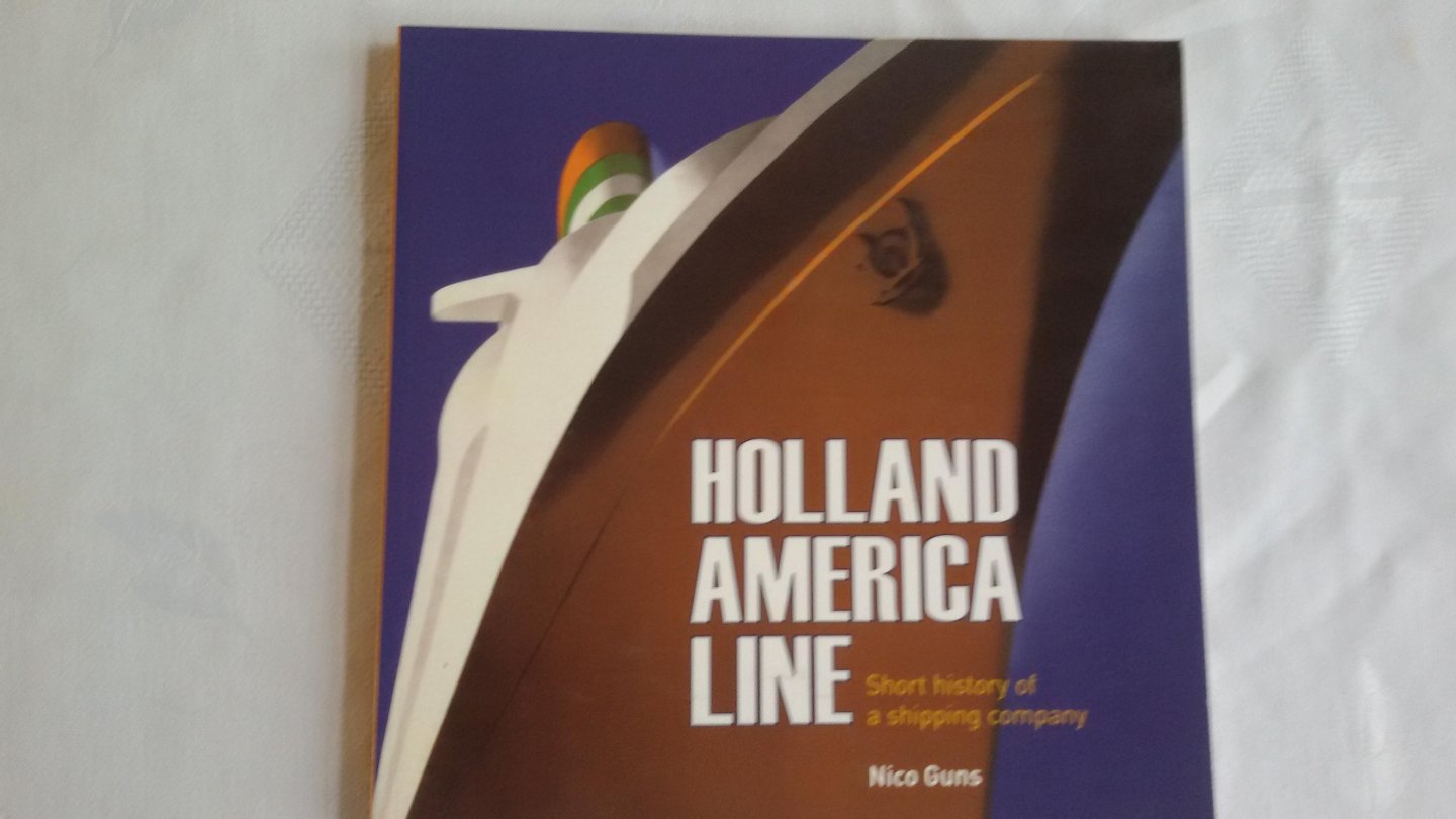 Guns, Nico - Holland America Line / short history of a shipping company
