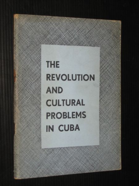  - The Revolution and Cultural Problems in Cuba