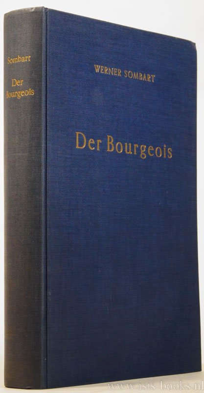 SOMBART, W. - Der Bourgeois. Zur Geistesgeschichte des modernen Wirtschaftsmenschen.