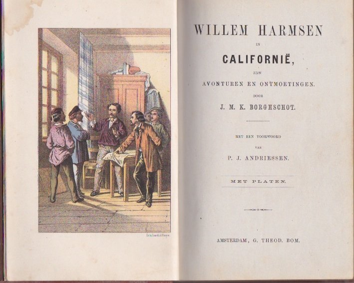 Borghschot, J.M.K. - Willem Harmsen in Californië, zijn avonturen en ontmoetingen. Met platen.