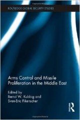 Kubbig, Bernd W. & Sven-Eric Fikenscher (eds) - Arms Control and Missile Proliferation in the Middle East.