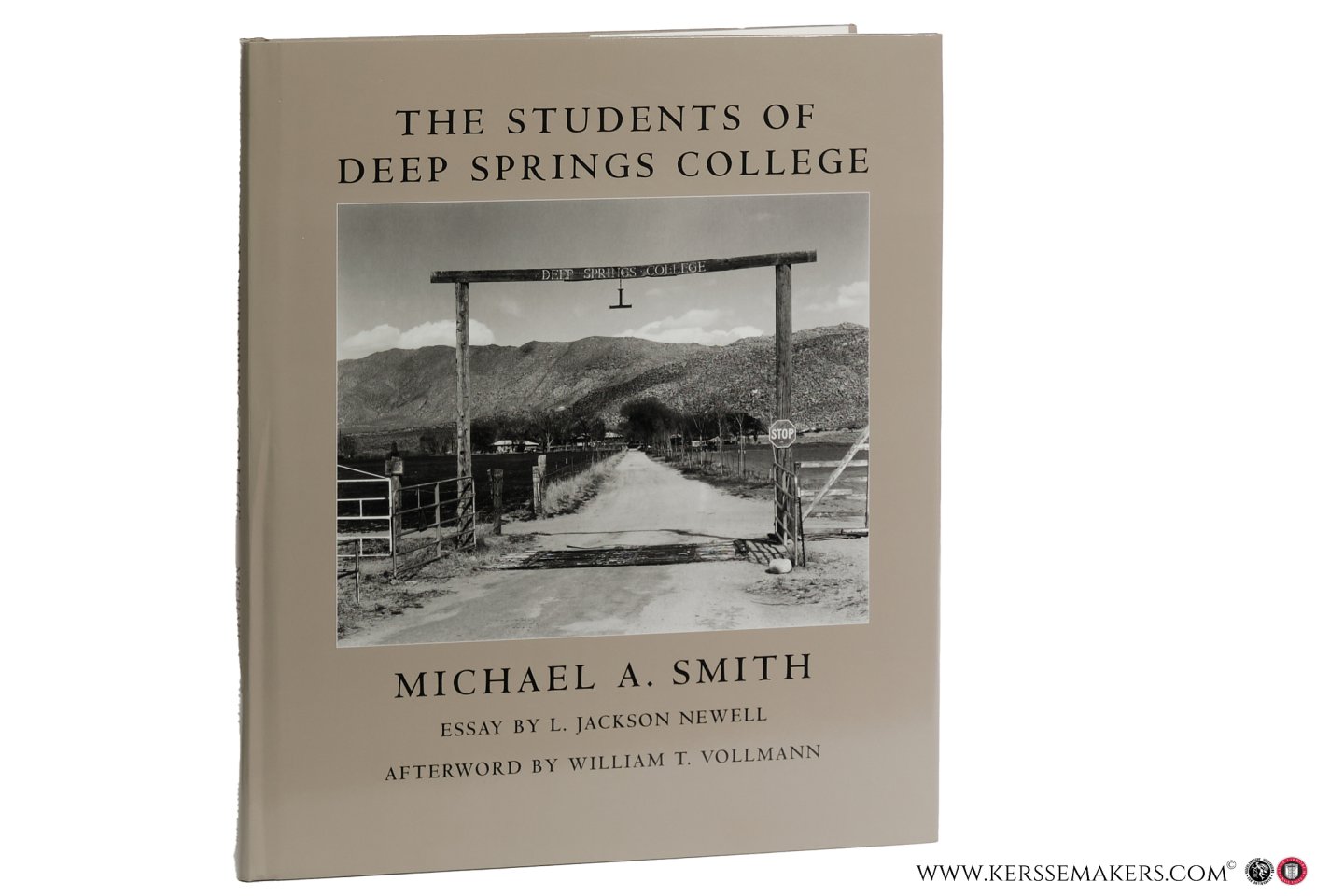 Newell, L. Jackson. - The Students of Deep Springs College. Photographs by Michael A. Smith. Afterword by William T. Vollmann.