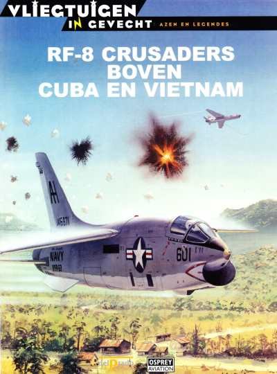 Peter Mersky - RF-8 Crusaders boven Cuba en Vietnam