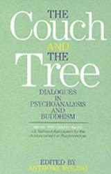 The Couch and the Tree - Dialogues in Psychoanalysis and Buddhism