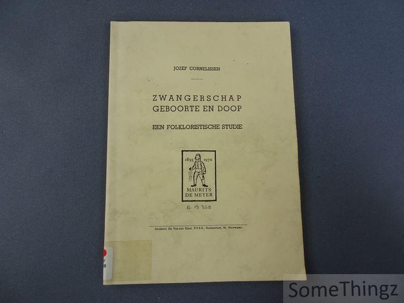 Cornelissen, Jozef. - Zwangerschap, geboorte en doop : een folkloristische studie. [Fotokopie!]