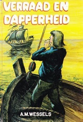 Wessels, A.M. - Verraad en dapperheid