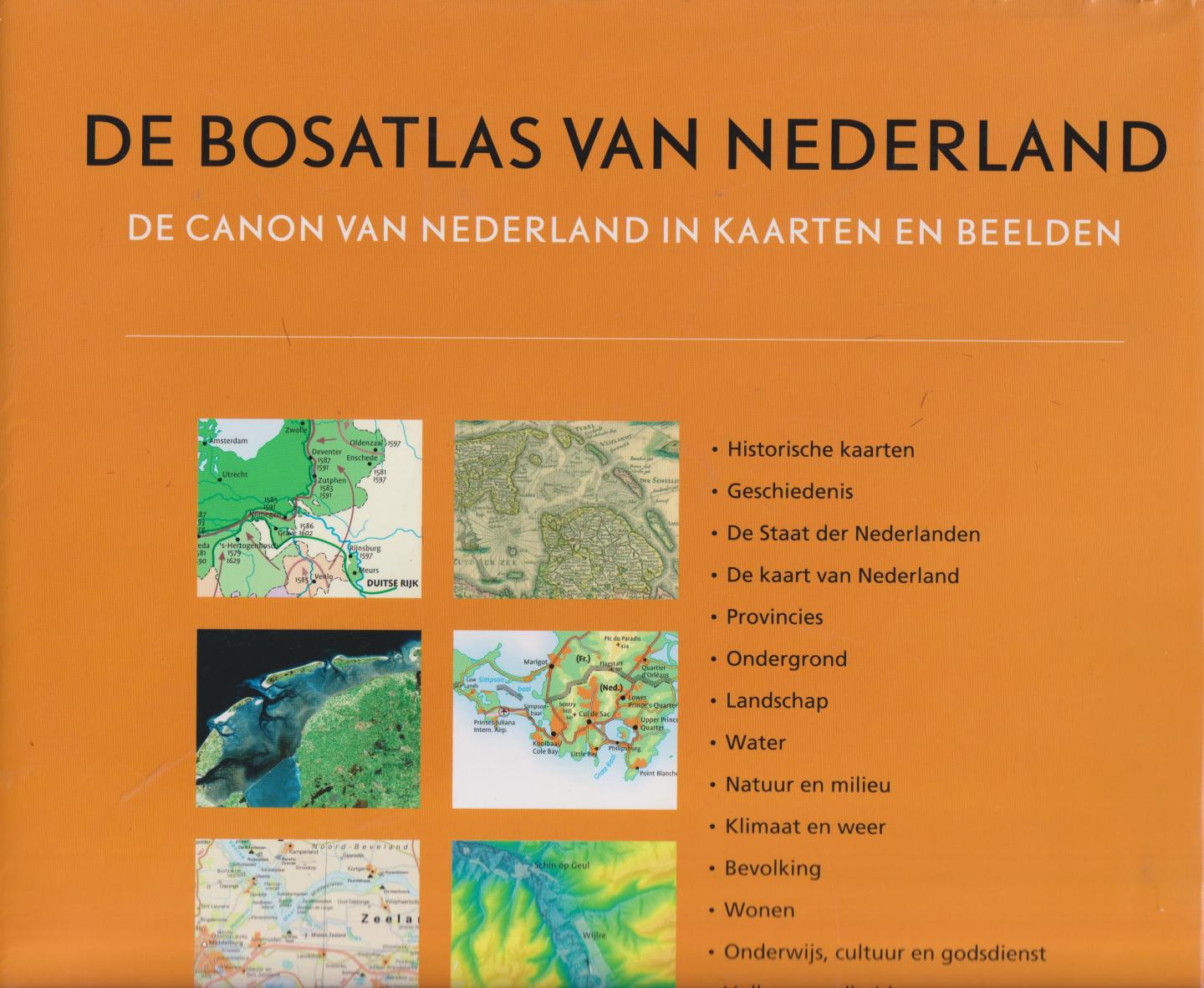 Vroege, Peter (Uitgever atlassen redatie) - De Bosatlas van Nederland - De canon van Nederland in kaarten en beelden - In meer dan 560 pagina's met meer dan 2400 kaarten en beelden is deze bosatlas van Nederland een spectaculaire ontdekkingsreis door ons eigen land.