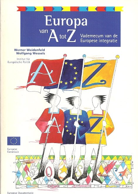 Weidenfeld, Werner & Wessels, Wolfgang - Europa van A tot Z: vademecum van de Europese integratie