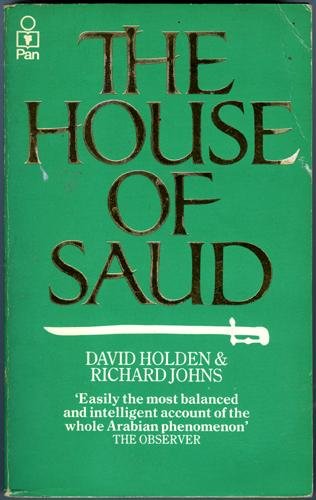 Holden, David and Richard Johns - The House of Saud