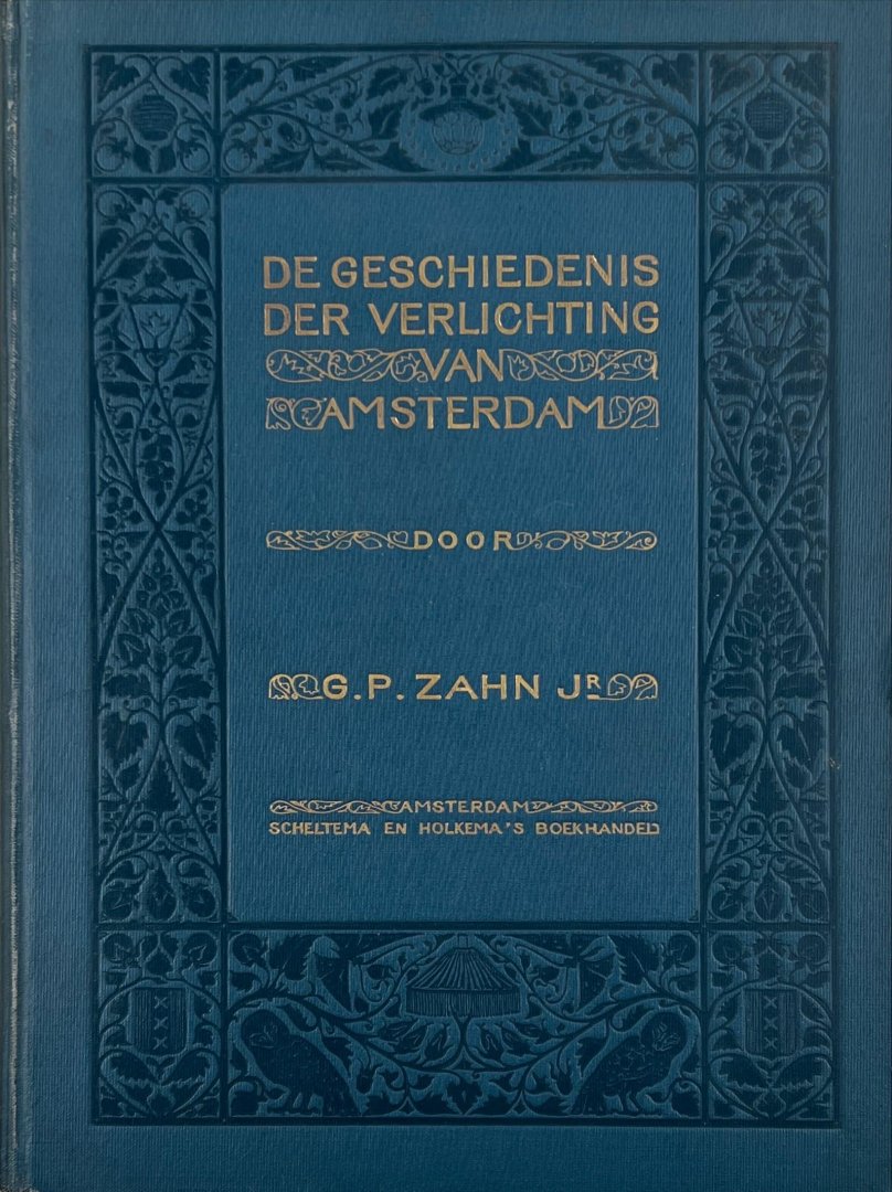 Zahn Jr., G.P. - De geschiedenis der verlichting van Amsterdam.