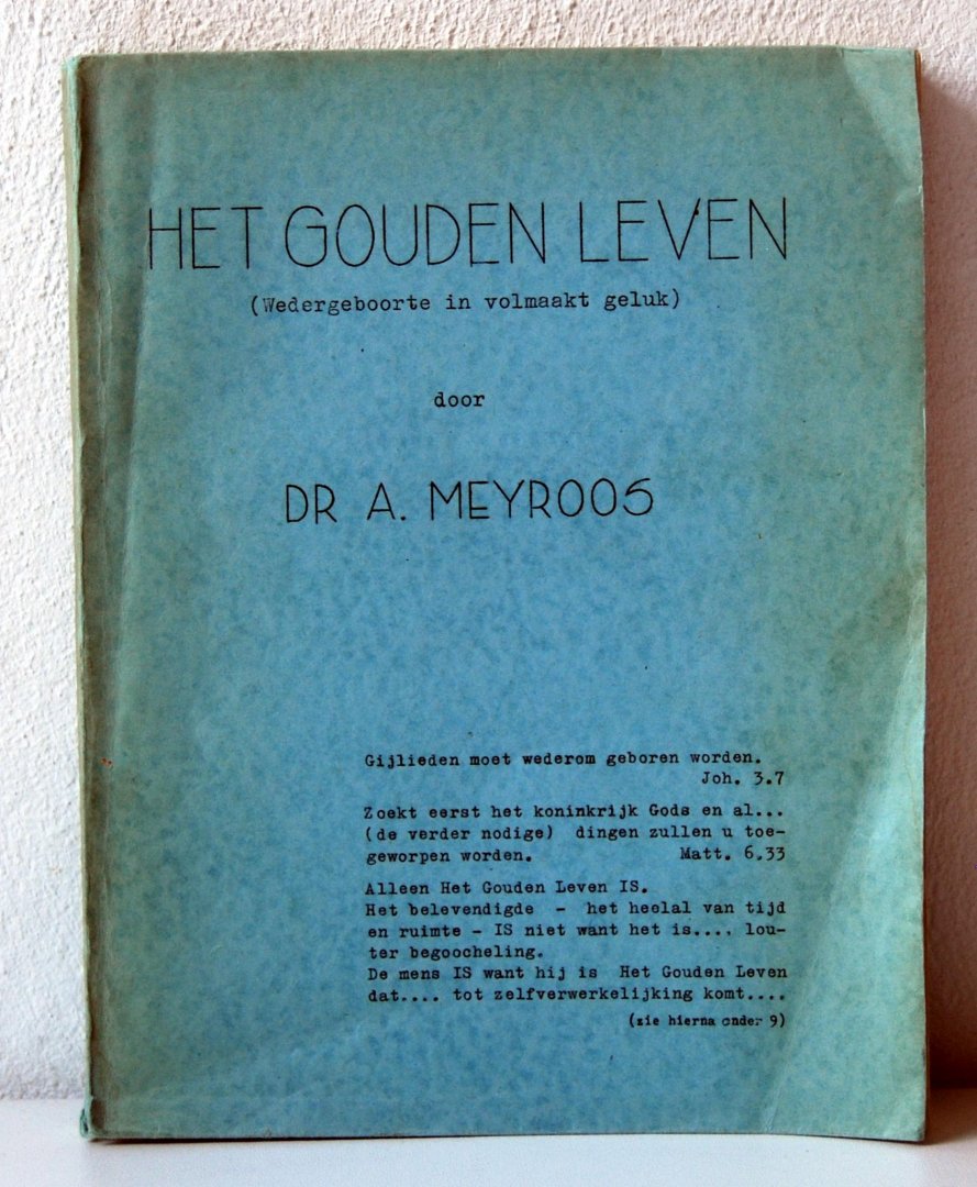 Meyroos Dr. A. - het gouden leven (wedergeboorte in volmaakt geluk)