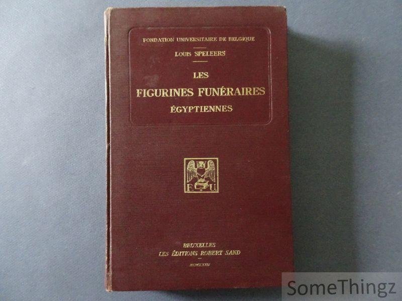 Speleers, Louis. - Les figurines funéraires égyptiennes.