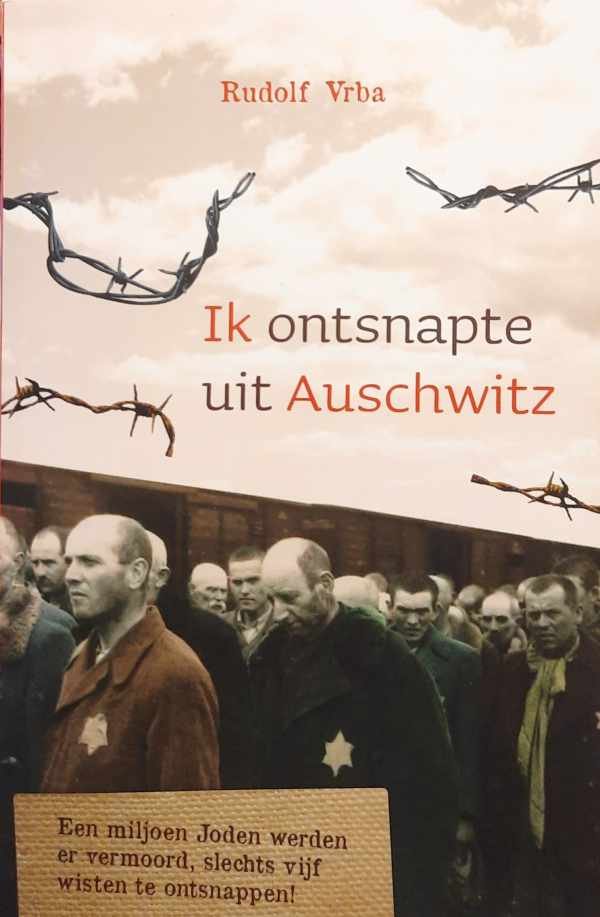 VRBA Rudolf - Ik ontsnapte uit Auschwitz