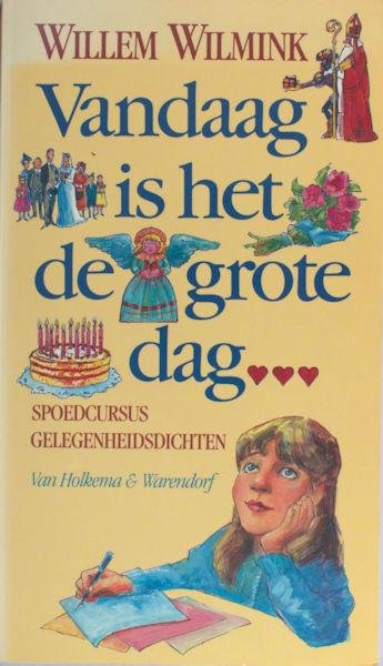 Wilmink, Willem. - Vandaag is het de grote dag. Spoedcursus gelegenheidsgedichten.
