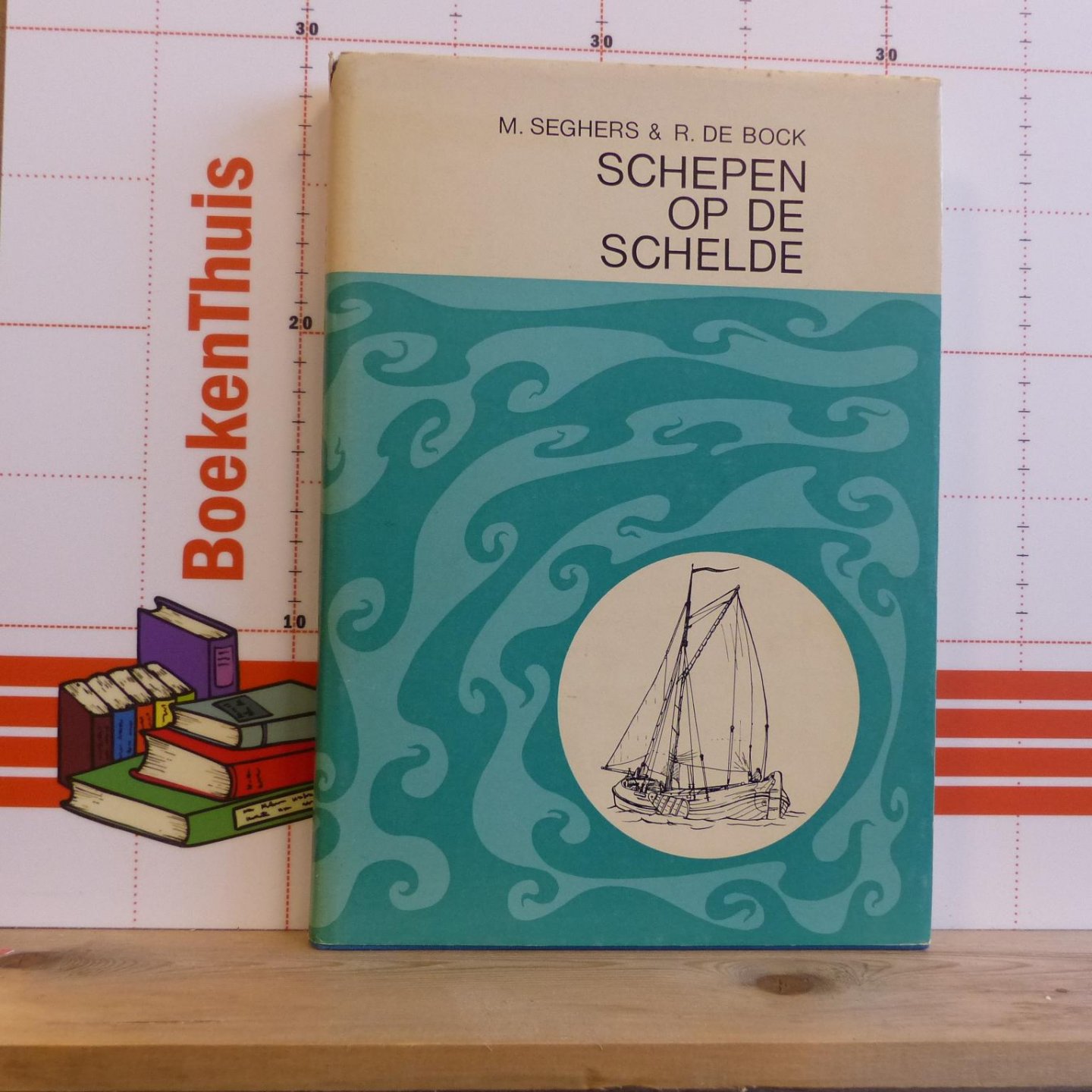 Seghers, M. - Bock, R. de - schepen op de Schelde, binnenvaartuigen en vissersschepen op de Schelde omstreeks 1900