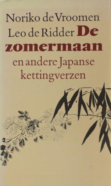 Vroomen, Noriko en Leo de Ridder (vertaling). - De zomermaand en andere Japanse kettingverzen.