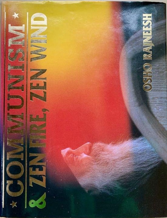Osho Rajneesh (Rajneesh, Bhagwan Shree) - COMMUNISM & ZEN FIRE, ZEN WIND.