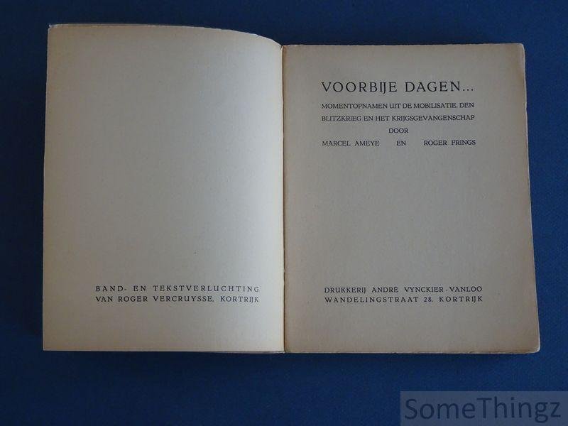 Marcel Ameye, Roger Frings. - Voorbije dagen... Momentopnamen uit de mobilisatie, den Blitzkrieg en het krijgsgevangenschap. 1940 in Novellen, gedichten, Vlaamsche schlagers.
