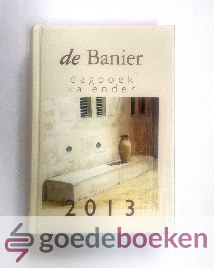 Diverse auteurs, - De Banier dagboekkalender 2013 --- Editie 2013