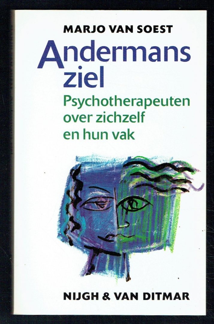 Soest, M. van - Andermans ziel / psychotherapeuten over zichzelf en hun vak