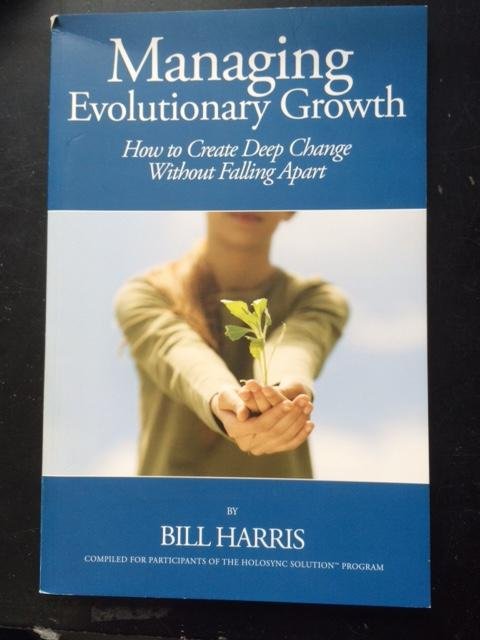 Harris, Bill - Managing Evolutionary Growth - How to create deep change without falling apart