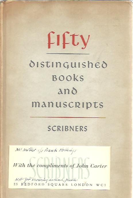 CATALOGUE - Fifty distinguished books and manuscripts. The Scribner Book Store. Catalogue 137. + Compliments slip of John Carter to Mr. Miller.