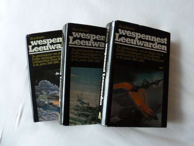 Jansen, Ab A. - Deel 1+2+3 ; Wespennest  Leeuwarden [ de geschiedenis van de strijd van de Duitse nachtjagers en geallieerde luchtmachten boven Noord Nederalnd in de jaren 1940-1945