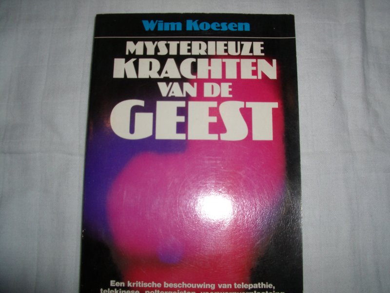 Koesen, Wim - Mysterieuze krachten van de geest