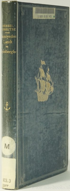 GERRITSZ, HESSEL - Beschrijvinghe van der Samoyeden landt en Histoire du pays nommé Spitsberghe uitgegeven door S.P. L'Honoré Naber. Met 5 kaarten, een plaat en een afbeelding tusschen den tekst.