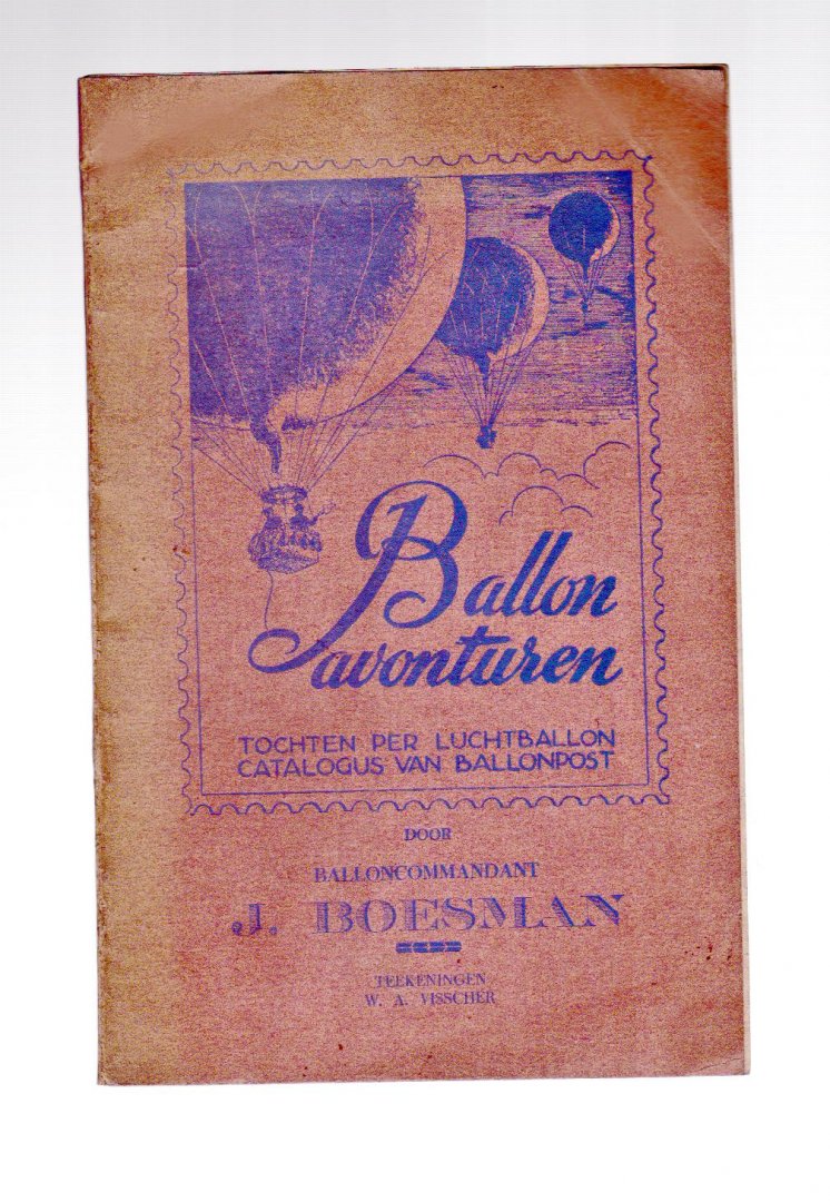 Boesman J - Ballon avonturen. Tochten per luchtbalon. Catalogus van balonpost 1939