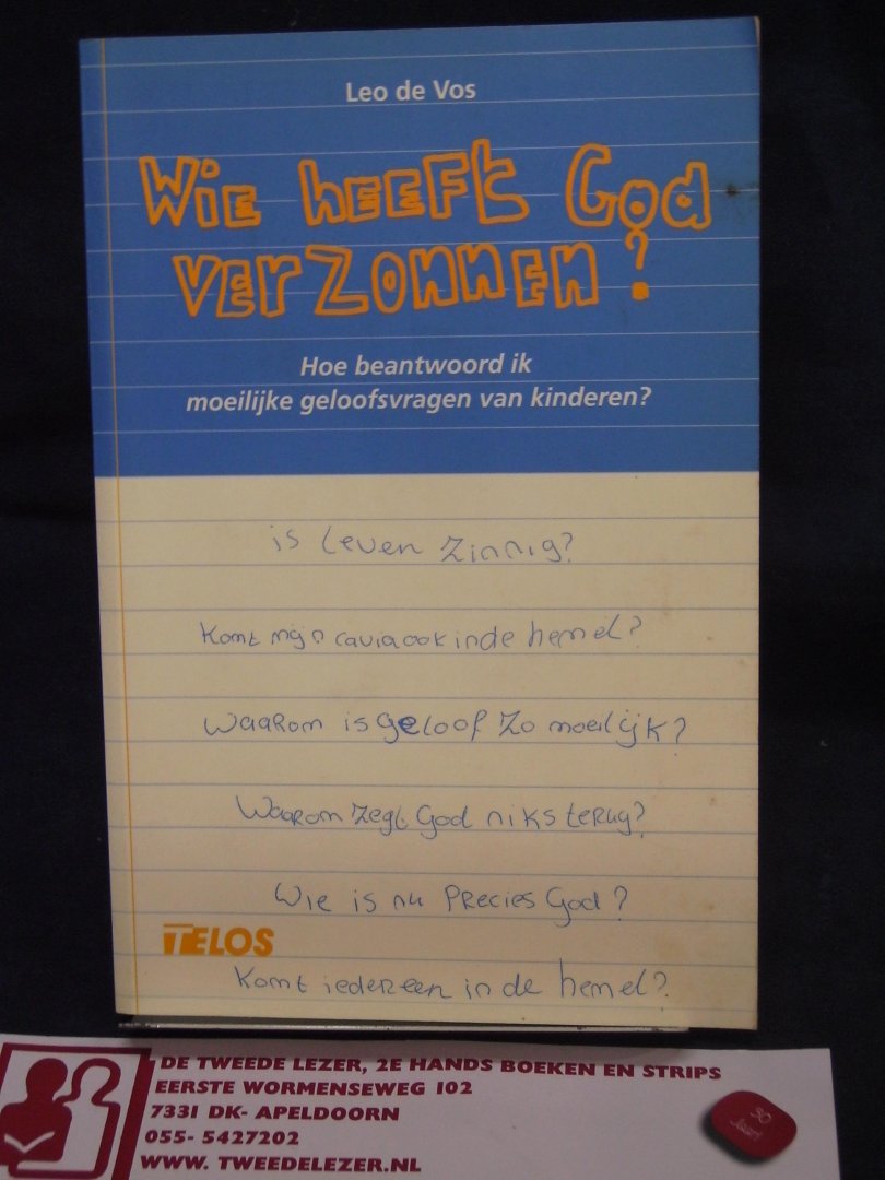 Vos, Leo de - Wie heeft God verzonnen ? / hoe beantwoord ik moeilijke geloofsvragen van kinderen