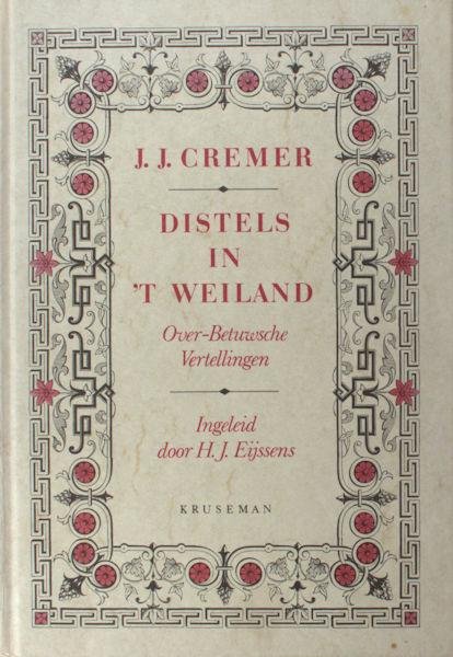 Cremer, J.J. - Distels in het weiland. Over-Betuwsche vertellingen