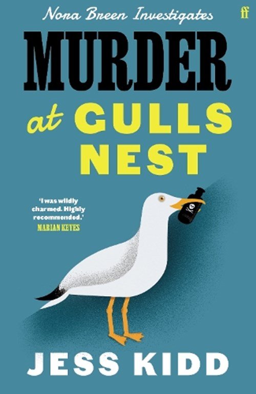 Jess Kidd - Murder at Gulls Nest: Nora Breen Investigates, the charming new historical seaside murder mystery, from much-loved author Jess Kidd