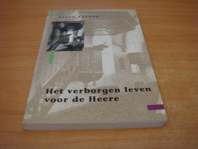Tjaden, Sicco - Verborgen leven voor de Heere