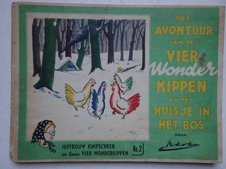 Kok, B.. - De avonturen van de vier wonderkippen en het huisje in het bos.