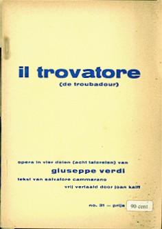 VERDI, Giuseppe / Salvatore Cammarano (It.), Joan Kalff (vrije Ned.vert.) - IL TROVATORE (De Troubadour)