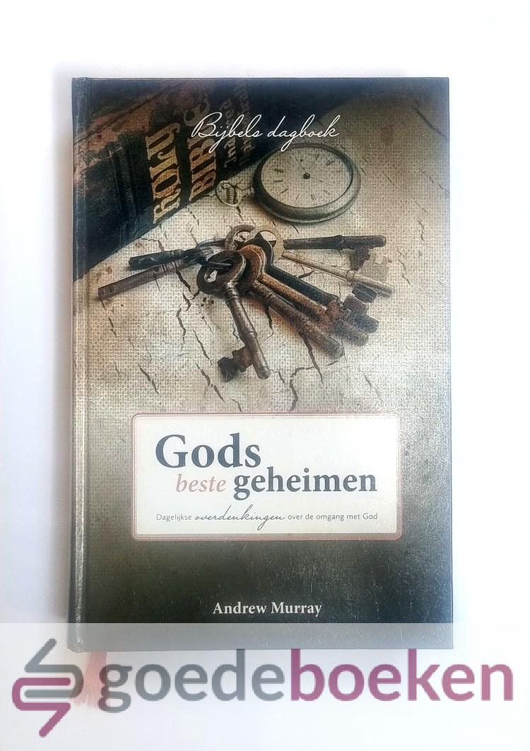 Murray, Andrew - Gods beste geheimen --- Dagelijkse overdenkingen over de omgang met God