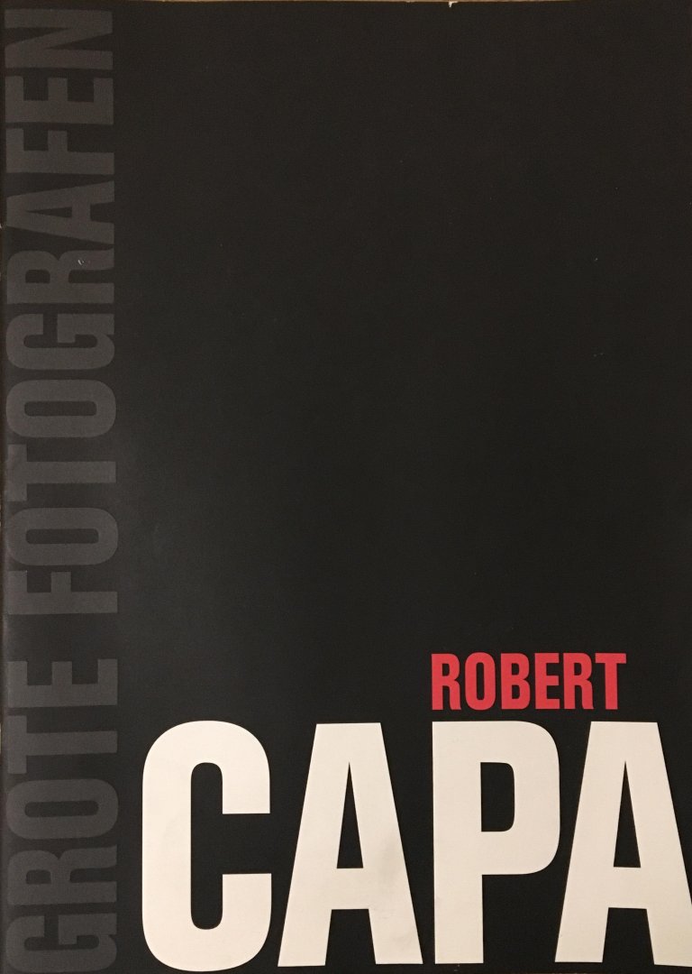 Roberto Koch (red.) - Grote Fotografen. Robert Capa