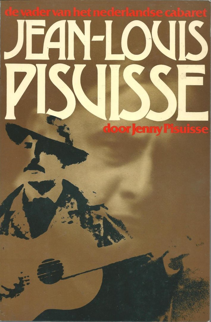 Pisuisse, Jenny - Jean-Louis Pisuisse : de vader van het Nederlandse cabaret