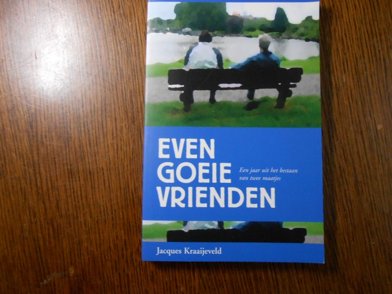 Kraaijeveld Jaques - Even goeie vrienden