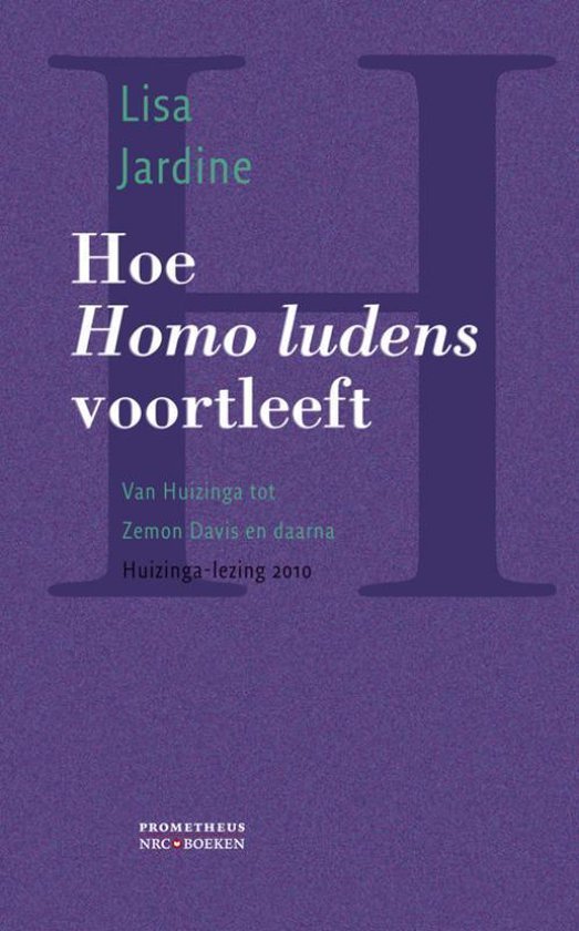 Jardine, Lisa - Hoe Homo Ludens voortleeft