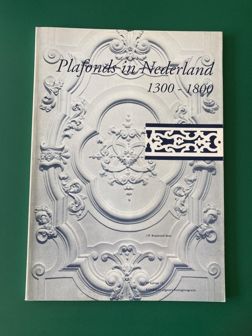 Breedveldt Boer, I.M. - Plafonds in nederland 1300-1800 / druk 1