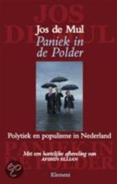 Mul, Jos de - Paniek in de polder / polytiek en populisme in Nederland