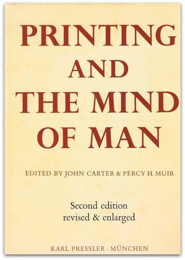 John Carter & Percy H. Muir - Printing and the Mind of Man - Second edition. Revised and enlarged.