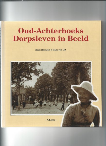 Harmsen Henk & Hans van Det - Oud-Achterhoeks Dorpsleven in Beeld