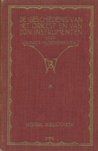 Hutschenruyter, Wouter - De geschiedenis van het orkest en zijn instrumenten. Deel van de encyclopaedie in monographieën.